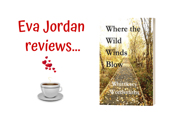 Eva Jordan reviews - Where the Wild Winds Blow - the Whittlesey Wordsmiths